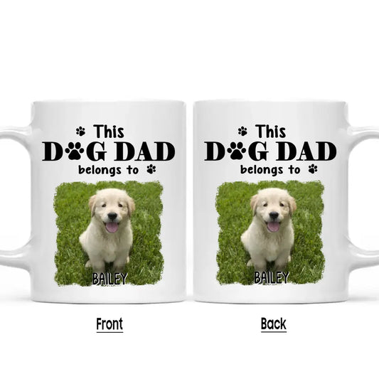 This Dog Dad Belong To - Personalized Photo Mug - Custom Gift for Dog Lovers - Father's Day, Christmas Gift