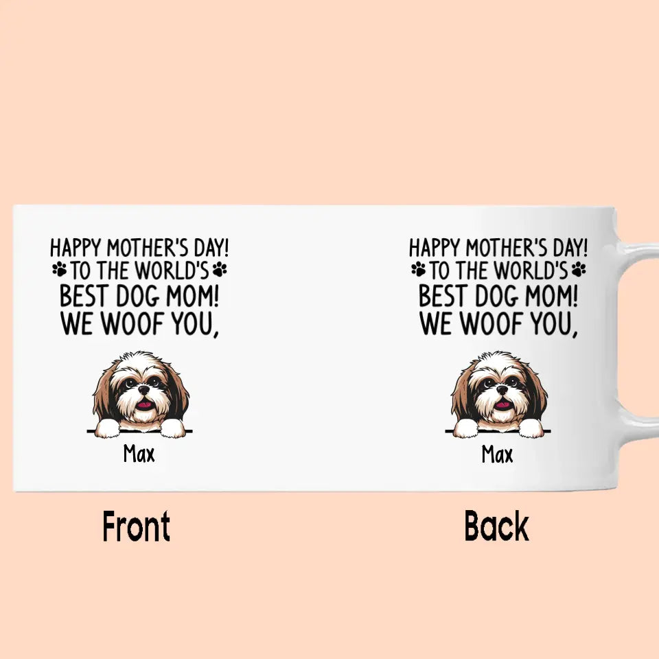 Happy Mother's Day, Best Dog Mom, I Woof You - Personalized Dog Breeds Mug - Gift for Dog Lovers - Gift for Mother's Day