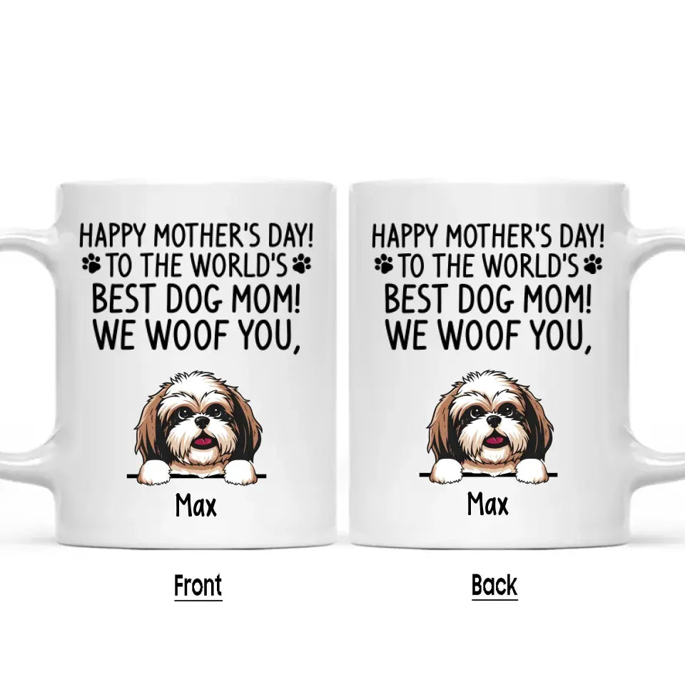 Happy Mother's Day, Best Dog Mom, I Woof You - Personalized Dog Breeds Mug - Gift for Dog Lovers - Gift for Mother's Day