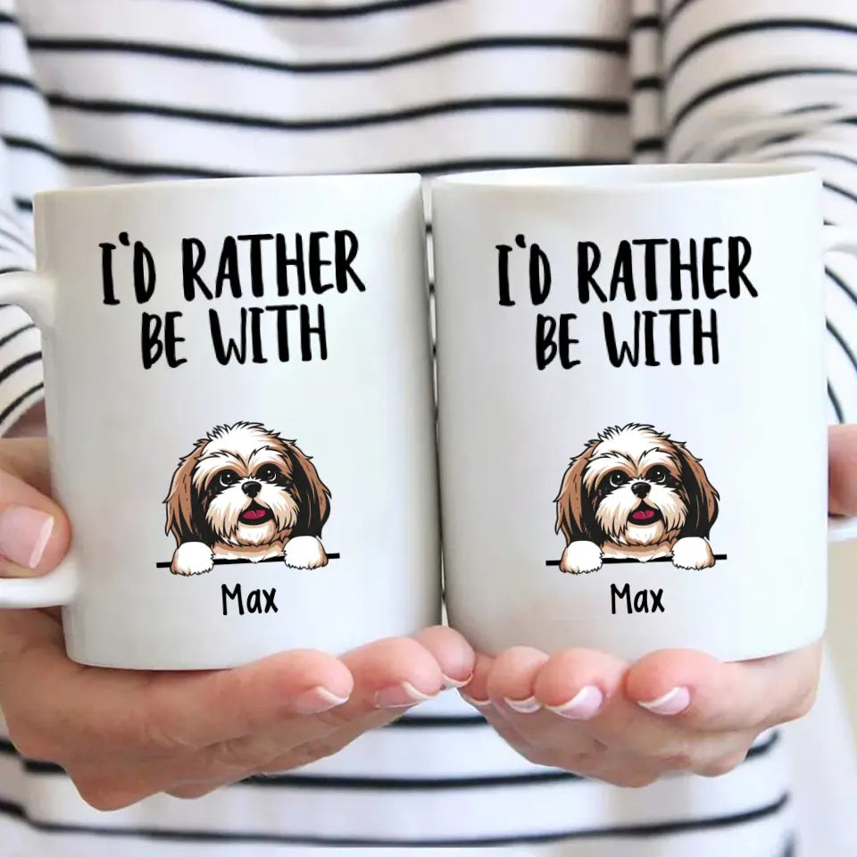 I'd Rather Be With Dog - Personalized Dog Breeds Mug - Funny Gift for Dog Lovers - Mother's Day, Father's Day, Christmas Gift