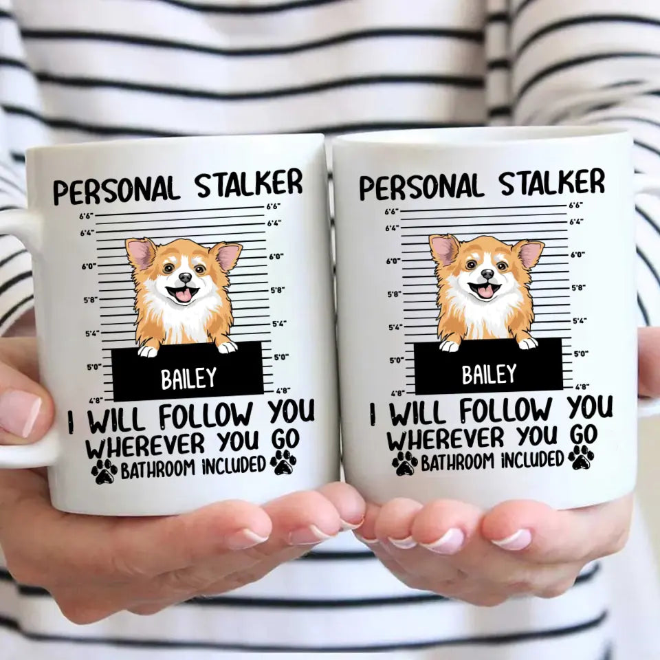 Personal Stalker - Personalized Dog Breeds Mug - Custom Gift for Dog Lovers - Mother's Day, Father's Day, Christmas Gift