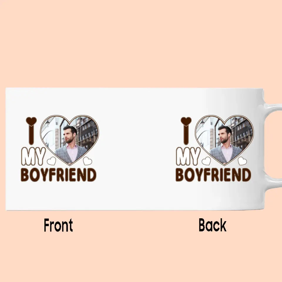 I Love My Boyfriend - Personalized Photo Mug - Couple Mug - Valentine's Day, Christmas Gift