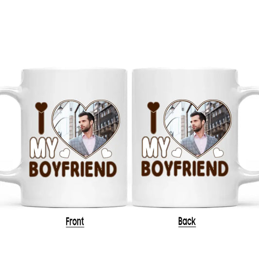 I Love My Boyfriend - Personalized Photo Mug - Couple Mug - Valentine's Day, Christmas Gift