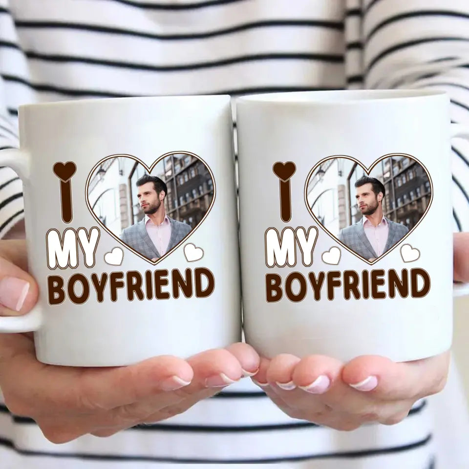 I Love My Boyfriend - Personalized Photo Mug - Couple Mug - Valentine's Day, Christmas Gift