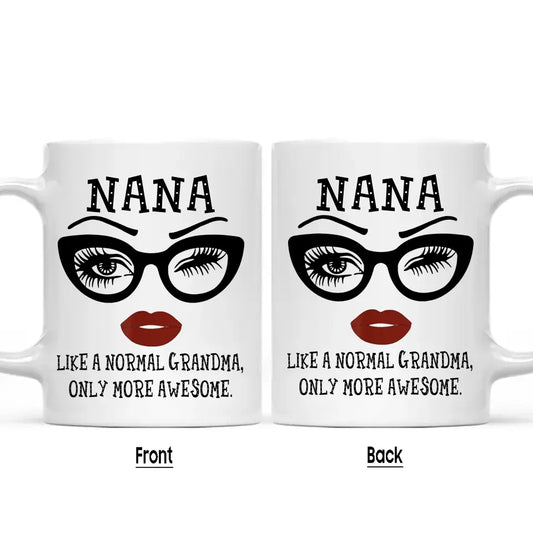 Personalized Funny Grandma Nickname Mug - Like A Normal Grandma Only More Awesome - Custom Gift for Mother's Day, Christmas