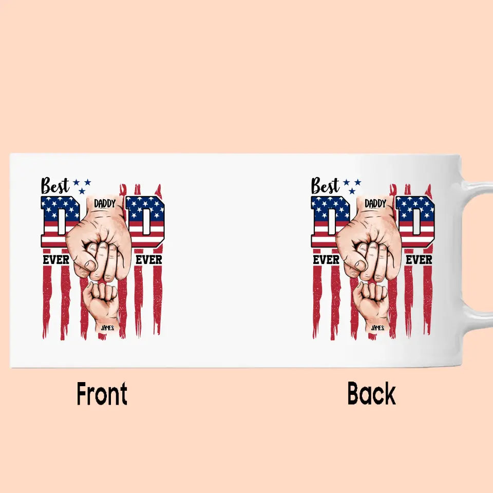 Best Dad Ever - Personalized Mug - Dad American Flag Mug - Custom Gift for Father's Day, Independence Day, Christmas