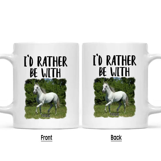 I'd Rather Be With Horse - Personalized Photo Mug - Funny Gift for Horse Lovers - Mother's Day, Father's Day, Christmas Gift