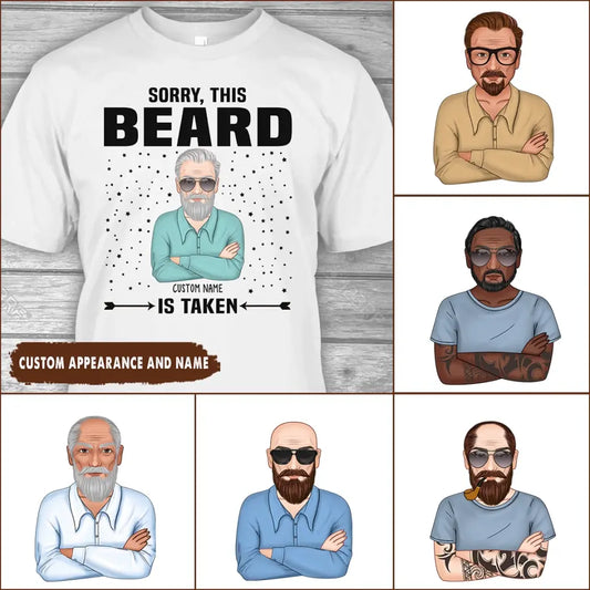 Sorry, This Beard Is Taken - Personalized T-shirt and Hoodie - Gift For Beard Lovers