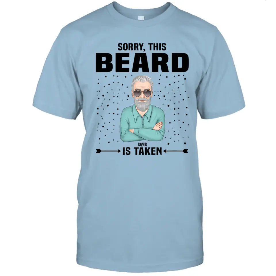 Sorry, This Beard Is Taken - Personalized T-shirt and Hoodie - Gift For Beard Lovers