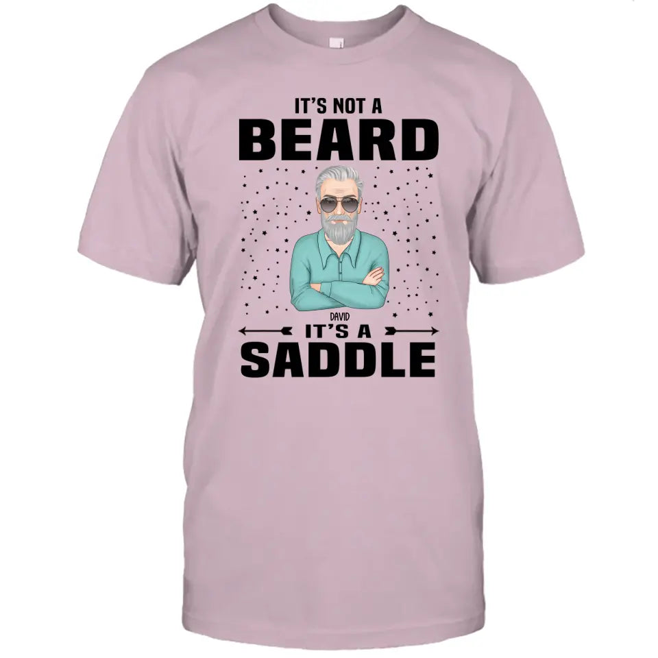 It's Not A Beard It's A Saddle - Personalized T-shirt and Hoodie - Gift For Beard Lovers