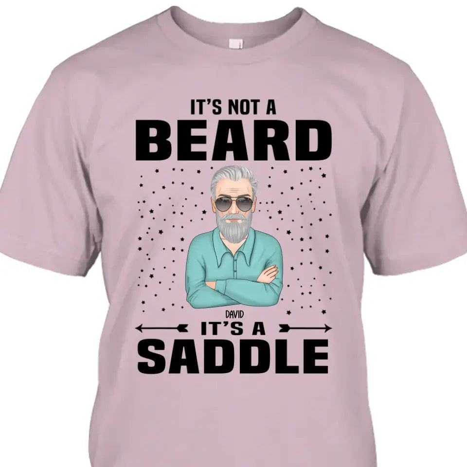 It's Not A Beard It's A Saddle - Personalized T-shirt and Hoodie - Gift For Beard Lovers