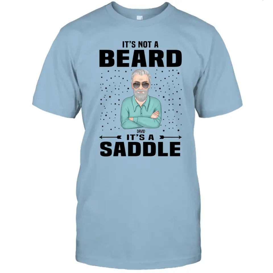 It's Not A Beard It's A Saddle - Personalized T-shirt and Hoodie - Gift For Beard Lovers