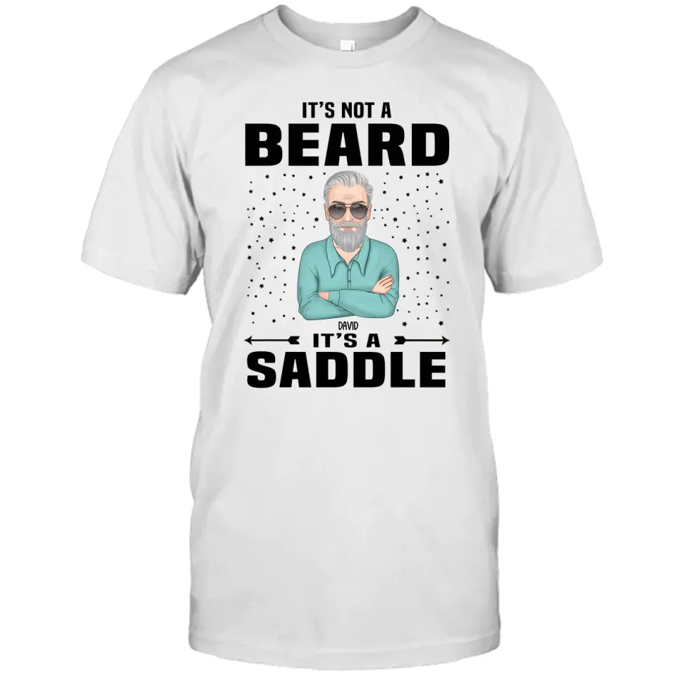 It's Not A Beard It's A Saddle - Personalized T-shirt and Hoodie - Gift For Beard Lovers