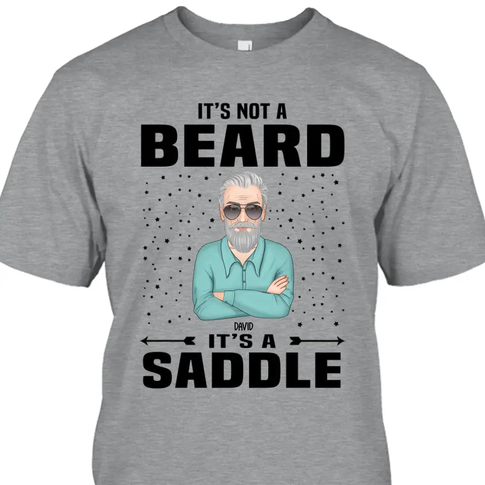 It's Not A Beard It's A Saddle - Personalized T-shirt and Hoodie - Gift For Beard Lovers