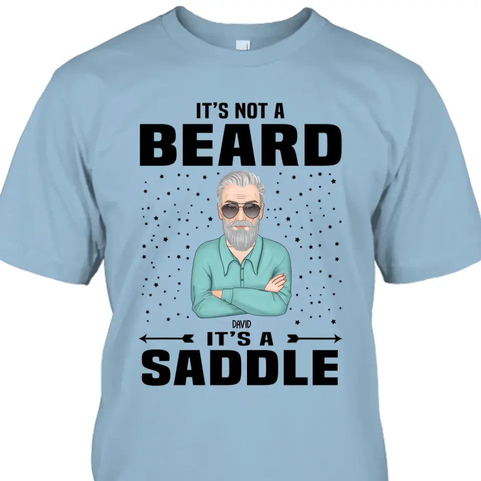 It's Not A Beard It's A Saddle - Personalized T-shirt and Hoodie - Gift For Beard Lovers