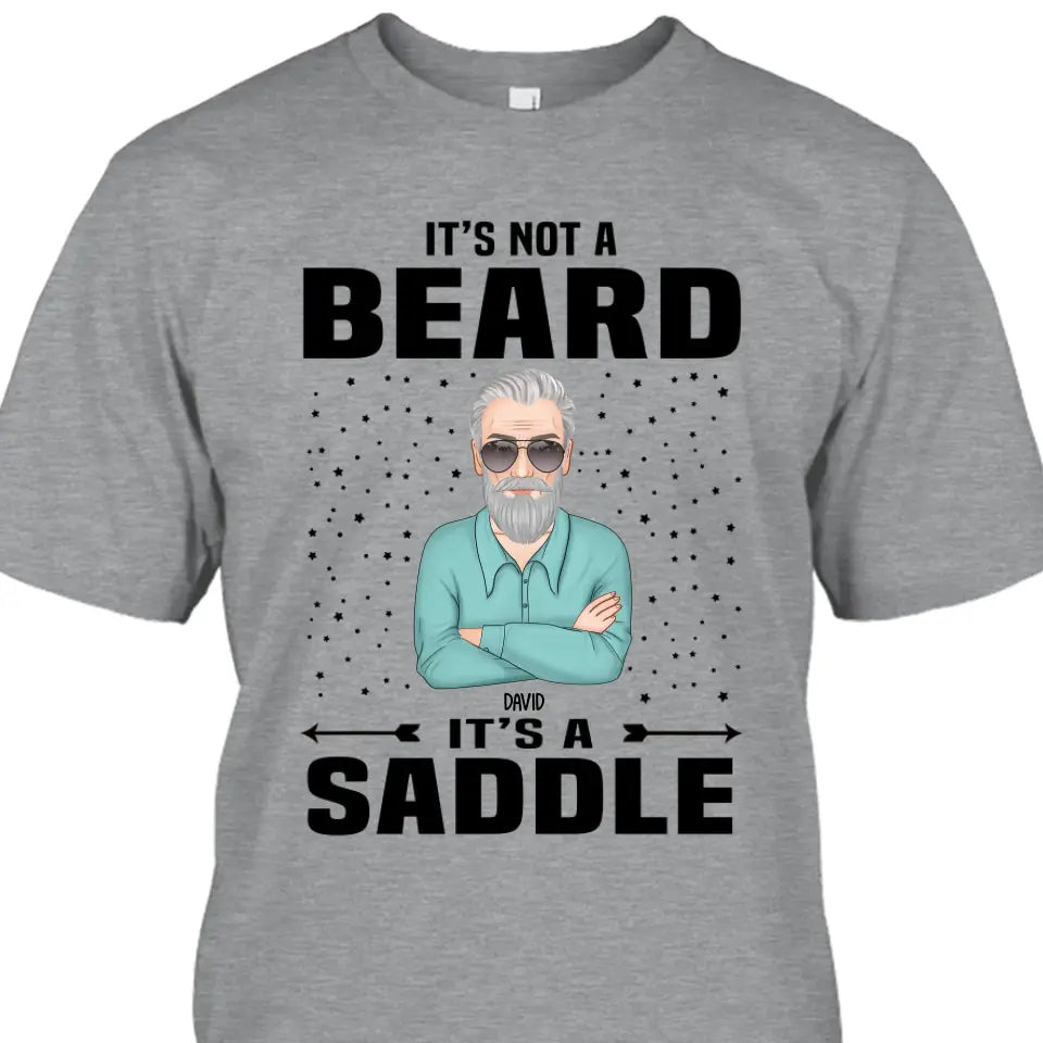 It's Not A Beard It's A Saddle - Personalized T-shirt and Hoodie - Gift For Beard Lovers