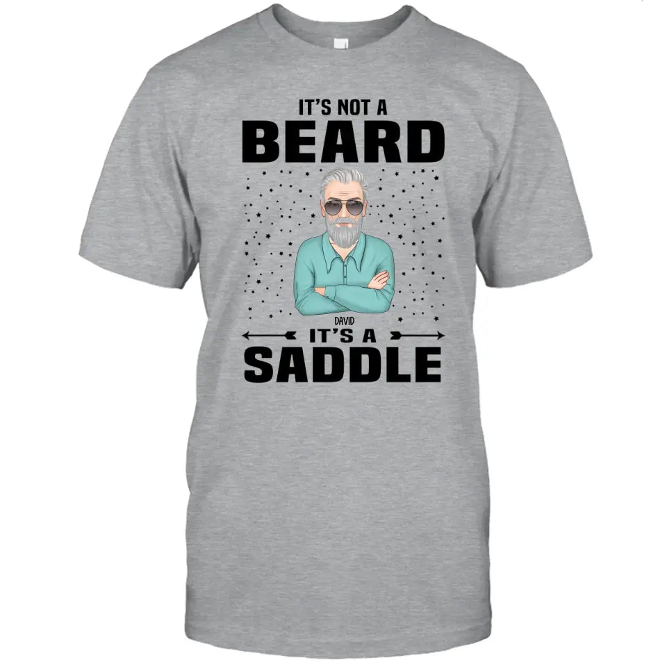 It's Not A Beard It's A Saddle - Personalized T-shirt and Hoodie - Gift For Beard Lovers