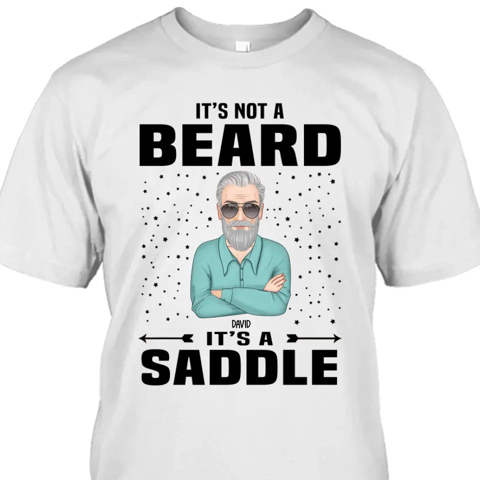 It's Not A Beard It's A Saddle - Personalized T-shirt and Hoodie - Gift For Beard Lovers