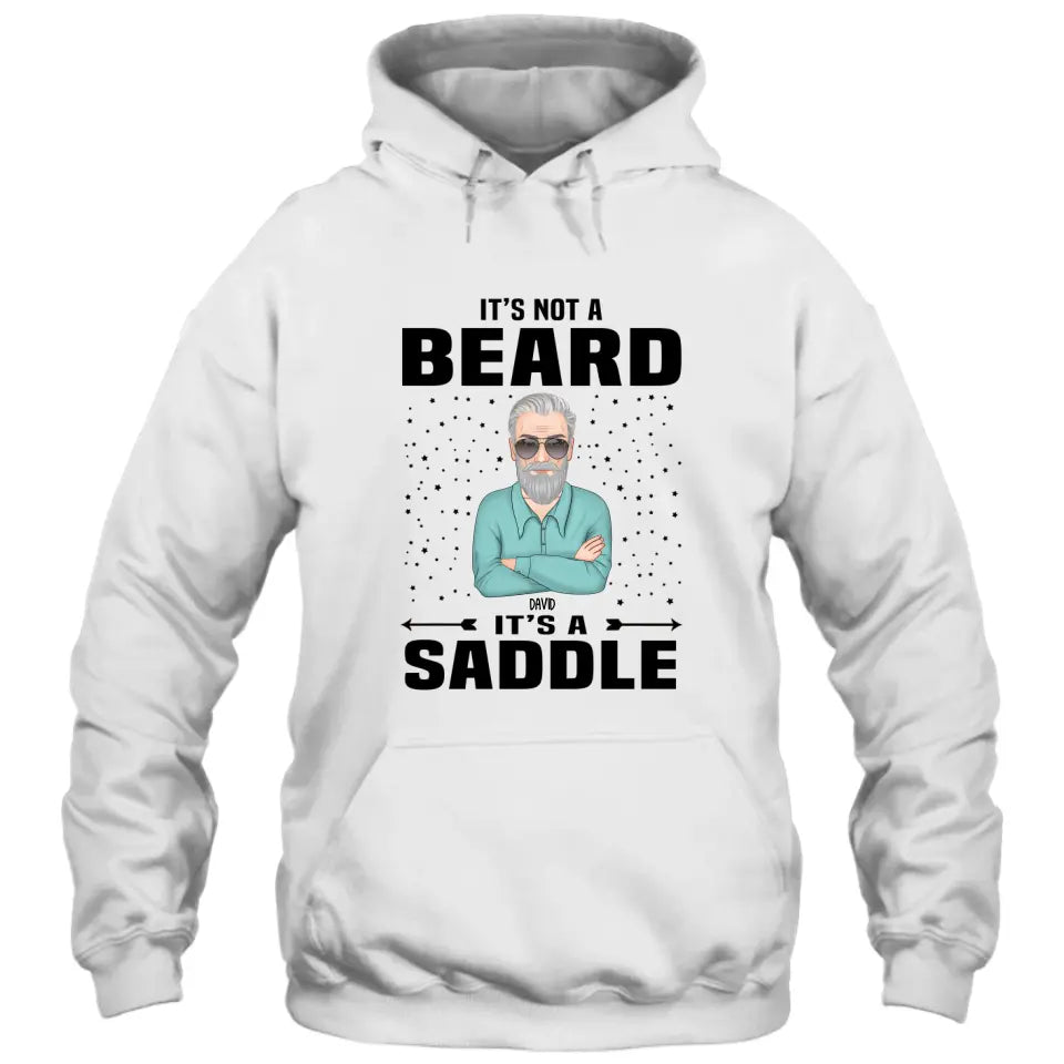 It's Not A Beard It's A Saddle - Personalized T-shirt and Hoodie - Gift For Beard Lovers