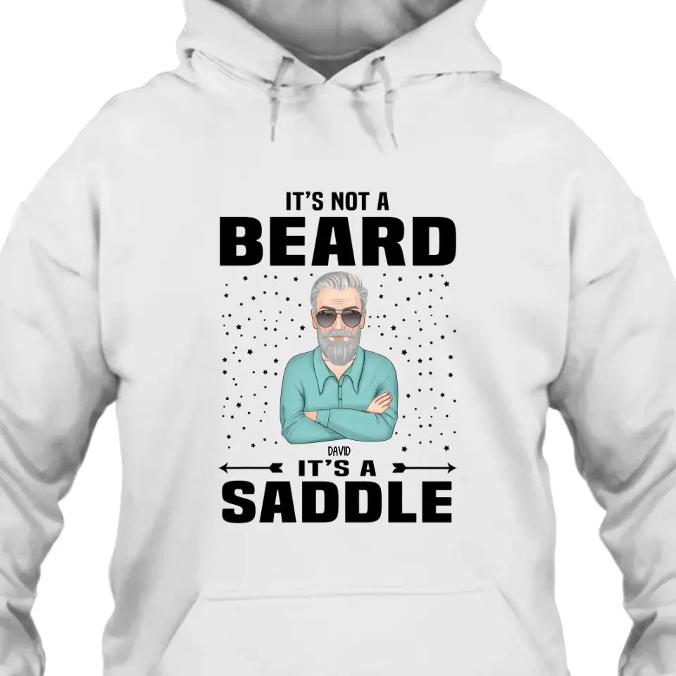 It's Not A Beard It's A Saddle - Personalized T-shirt and Hoodie - Gift For Beard Lovers