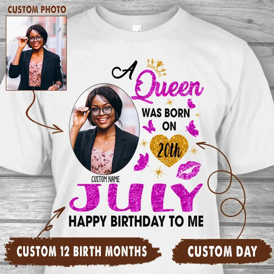 Custom Photo, 12 Birth Months And Days - Queen Was Born In - Gift For Birthday