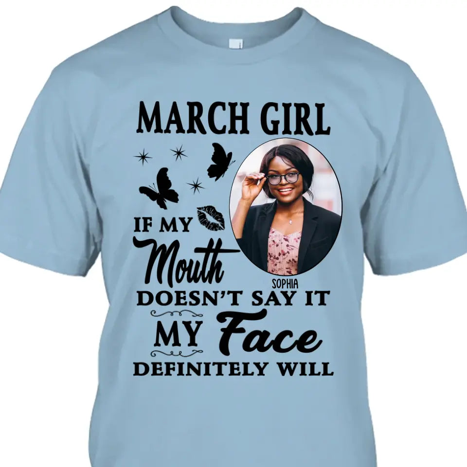 Custom Birth Month - If My Mouth Doesn't Say It My Face Definitely Will - Gift For Birthday