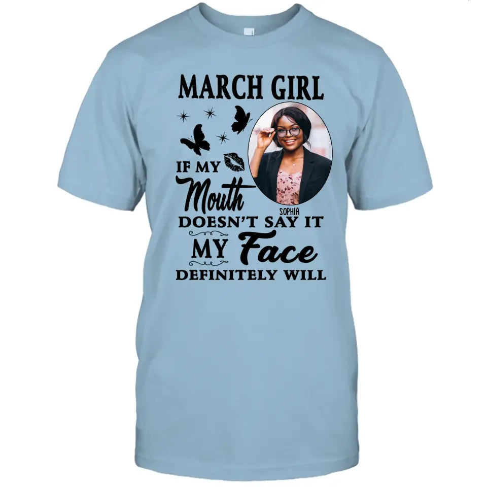 Custom Birth Month - If My Mouth Doesn't Say It My Face Definitely Will - Gift For Birthday