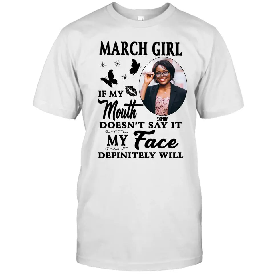 Custom Birth Month - If My Mouth Doesn't Say It My Face Definitely Will - Gift For Birthday