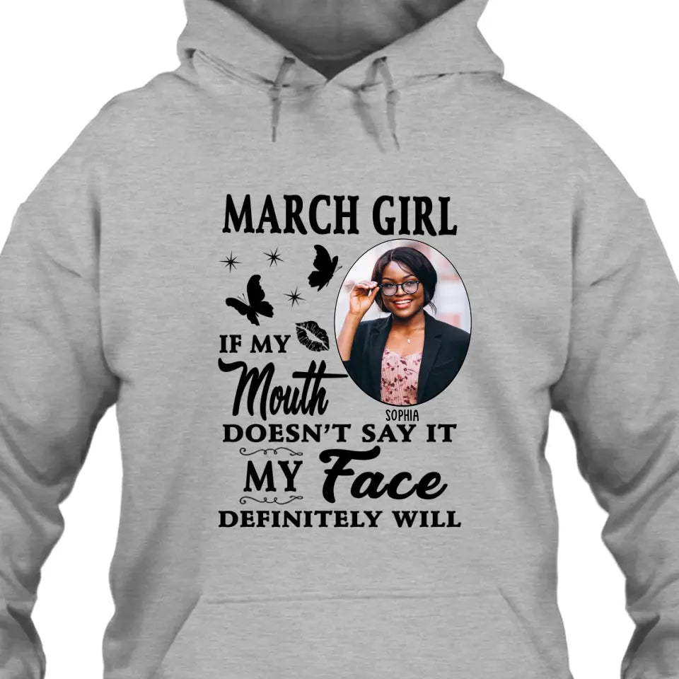 Custom Birth Month - If My Mouth Doesn't Say It My Face Definitely Will - Gift For Birthday