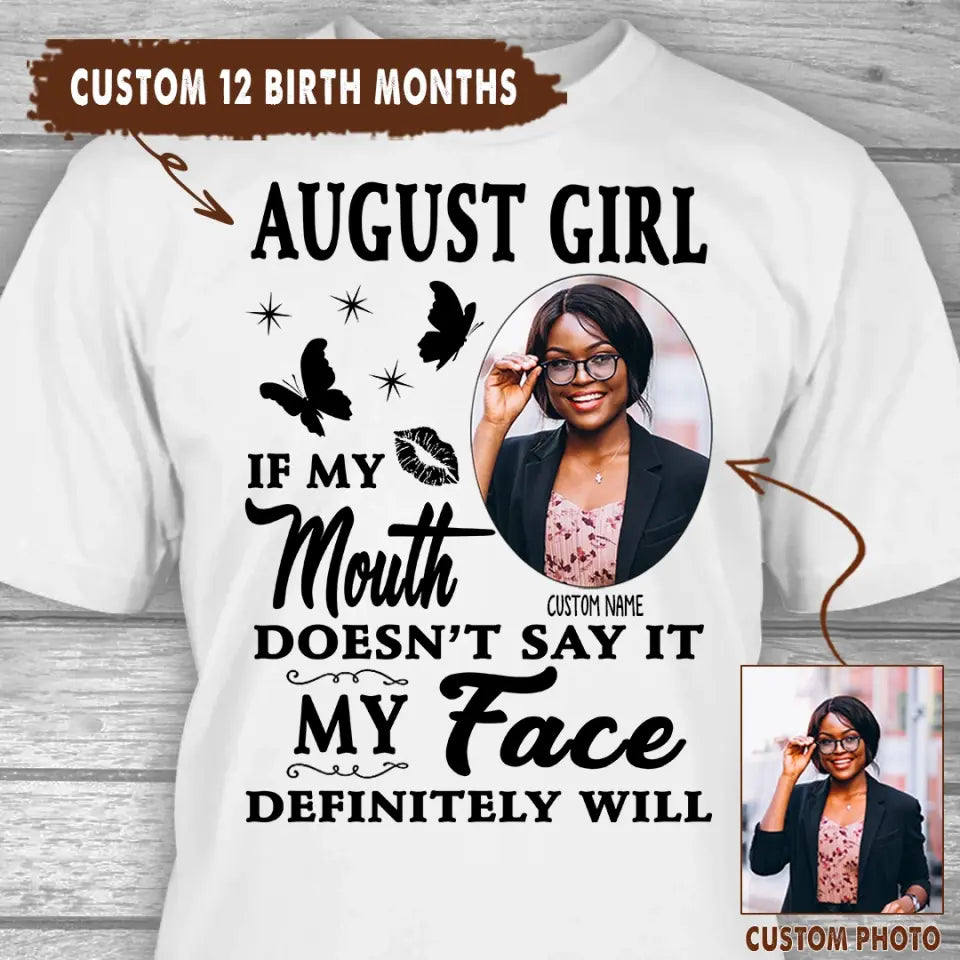 Custom Birth Month - If My Mouth Doesn't Say It My Face Definitely Will - Gift For Birthday