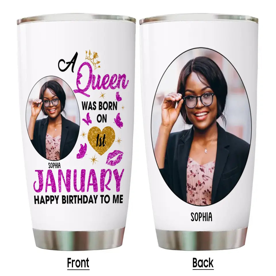 Queen Was Born In - Custom Photo and Birth Months Tumbler - Gift For Birthday