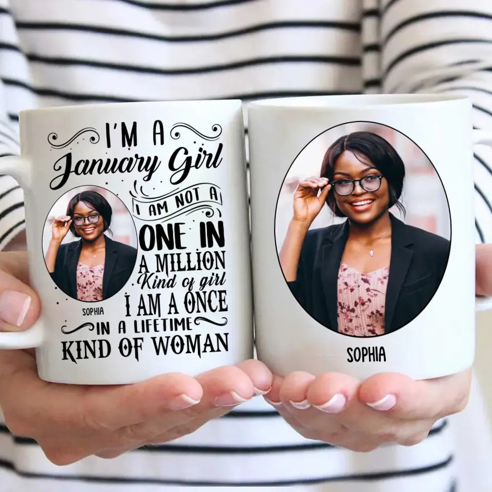 Custom Photo - Personalized 12 Birth Month Girl - I Am A Once - Custom Mug - Gift For Birthday