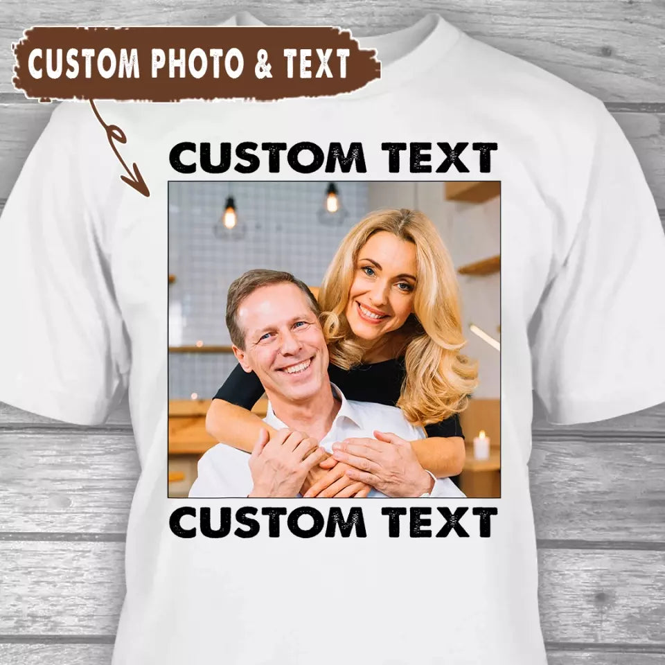 (50% OFF) - Custom Photo and Text - Light Color Shirt – Perfect Gift for Anybody - For Any Occasion, Anniversary or Special Event