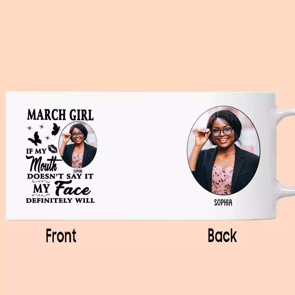 (40% OFF) - If My Mouth Doesn't Say It My Face Definitely Will - Custom Photo Birthday Mug - Gift For Birthday