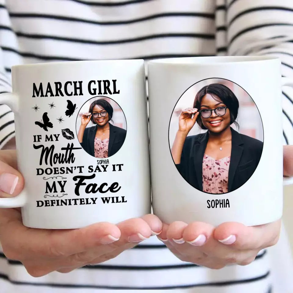 (40% OFF) - If My Mouth Doesn't Say It My Face Definitely Will - Custom Photo Birthday Mug - Gift For Birthday