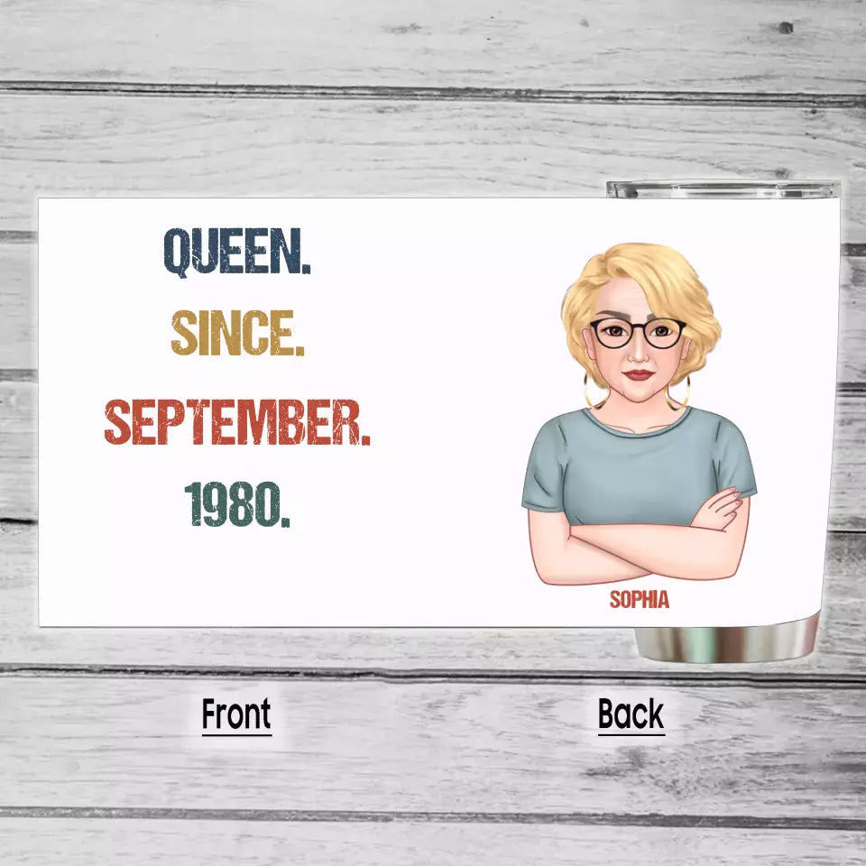 (35% OFF) - Personalized Birthday Month and Year - Queen Since, Queen Was Born In - Personalized Tumbler - Gift For Birthday