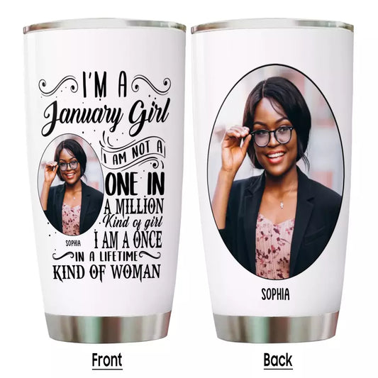 (20% OFF) - Custom Photo - Personalized 12 Birth Month Girl - I Am A Once - Custom Tumbler - Gift For Birthday