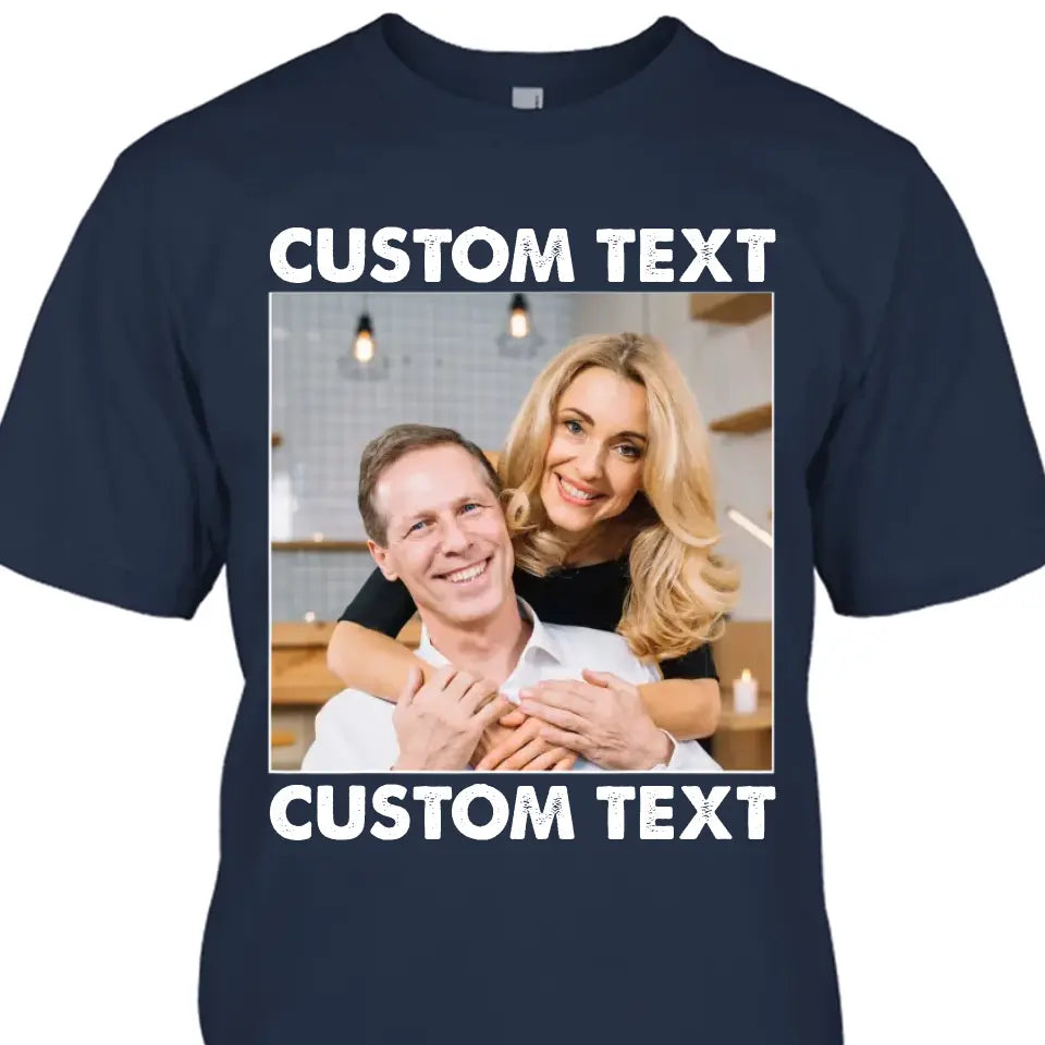 (50% OFF) - Custom Photo and Text T-Shirt and Hoodie – Perfect Gift for Anybody - For Any Occasion, Anniversary or Special Event