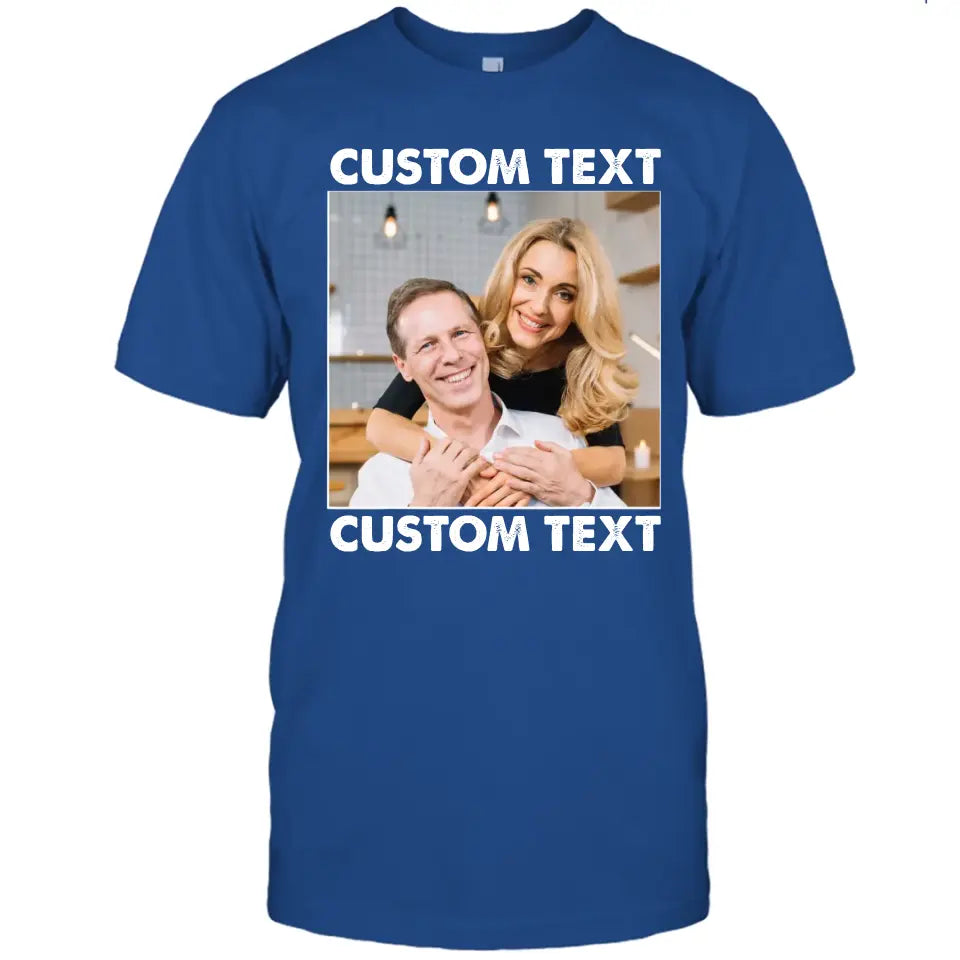 (50% OFF) - Custom Photo and Text T-Shirt and Hoodie – Perfect Gift for Anybody - For Any Occasion, Anniversary or Special Event