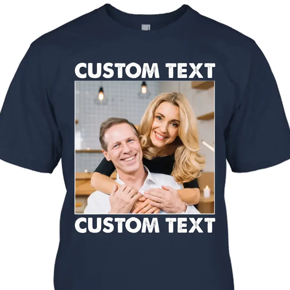 (50% OFF) - Custom Photo and Text T-Shirt and Hoodie – Perfect Gift for Anybody - For Any Occasion, Anniversary or Special Event