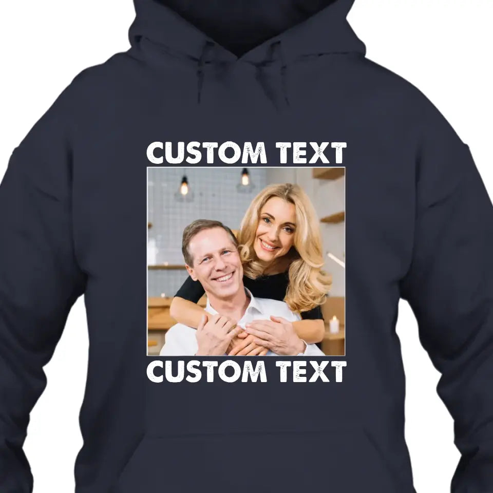 (50% OFF) - Custom Photo and Text T-Shirt and Hoodie – Perfect Gift for Anybody - For Any Occasion, Anniversary or Special Event