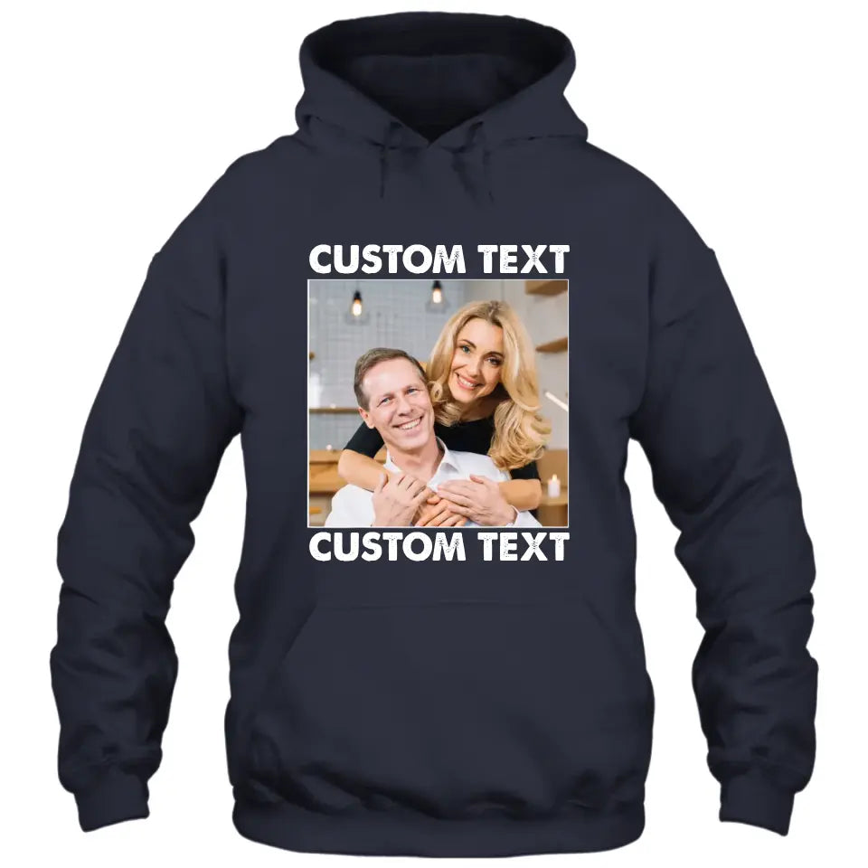 (50% OFF) - Custom Photo and Text T-Shirt and Hoodie – Perfect Gift for Anybody - For Any Occasion, Anniversary or Special Event