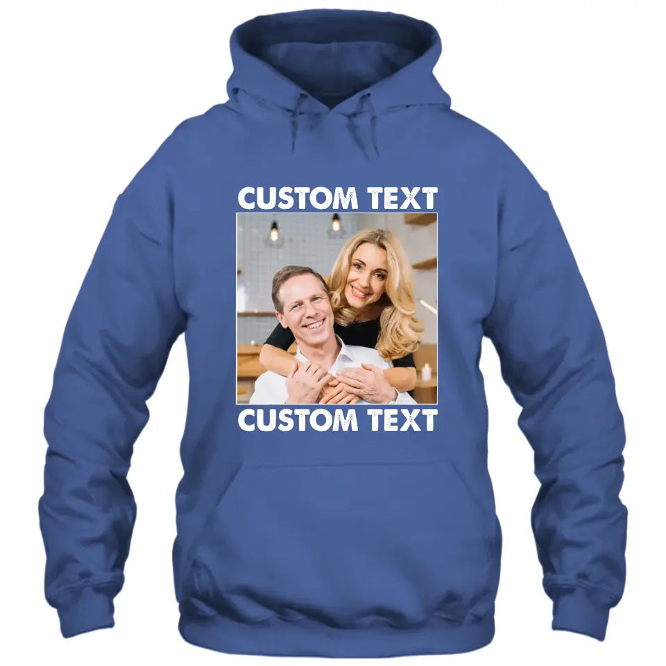 (50% OFF) - Custom Photo and Text T-Shirt and Hoodie – Perfect Gift for Anybody - For Any Occasion, Anniversary or Special Event