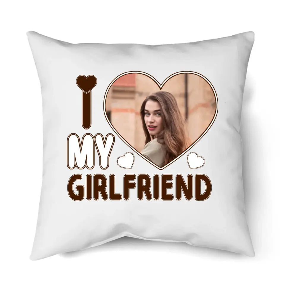 I Love My Girlfriend - Personalized Photo Pillow