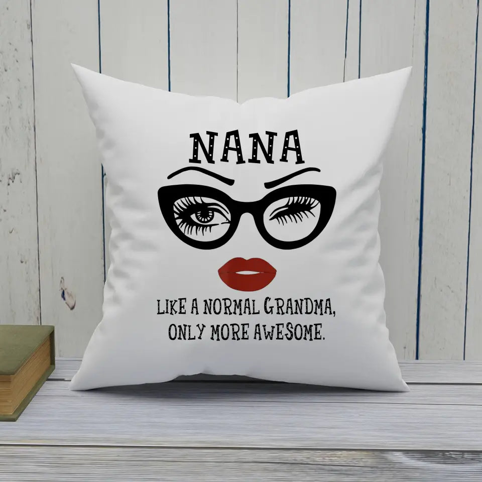 Personalized Funny Grandma Nickname Pillow - Like A Normal Grandma Only More Awesome - Custom Gift for Mother's Day, Christmas