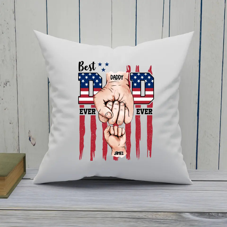 Best Dad Ever - Personalized Pillow - Dad American Flag Pillow - Custom Gift for Father's Day, Independence Day, Christmas