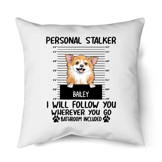 Personal Stalker - Personalized Dog Breeds Pillow