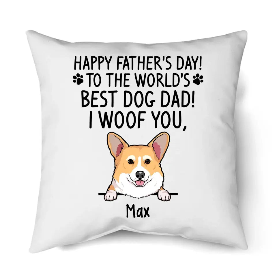 Happy Father's Day, Best Dog Dad, I Woof You - Personalized Dog Breeds Pillow